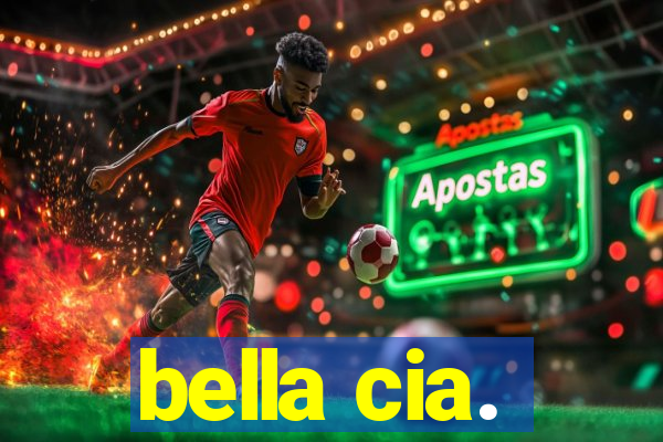 bella cia.